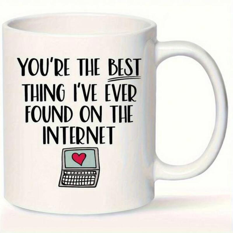 Tailorly White Ceramic 11 oz Mug - Youre The Best Thing Ive Ever Found On The Internet Simple Hand Drawn Illustration Of A Digital Screen Laptop