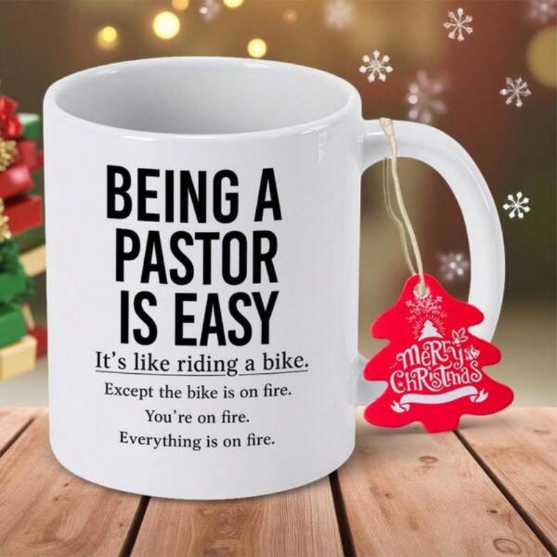 Tailorly White Ceramic 11 oz Mug - Being A Pastor Is Easy It Is Like Riding A Bike Except The Bike Is On Fire You Are On Fire Everything Is On Fire Simple White