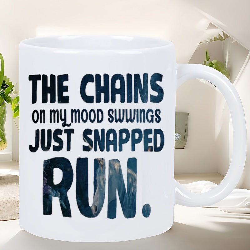 Tailorly White Ceramic 11 oz Mug - The Chains On My Mood Swings Just Snapped Run Bold Textured Letters Centered On A Clean White Surface Mug