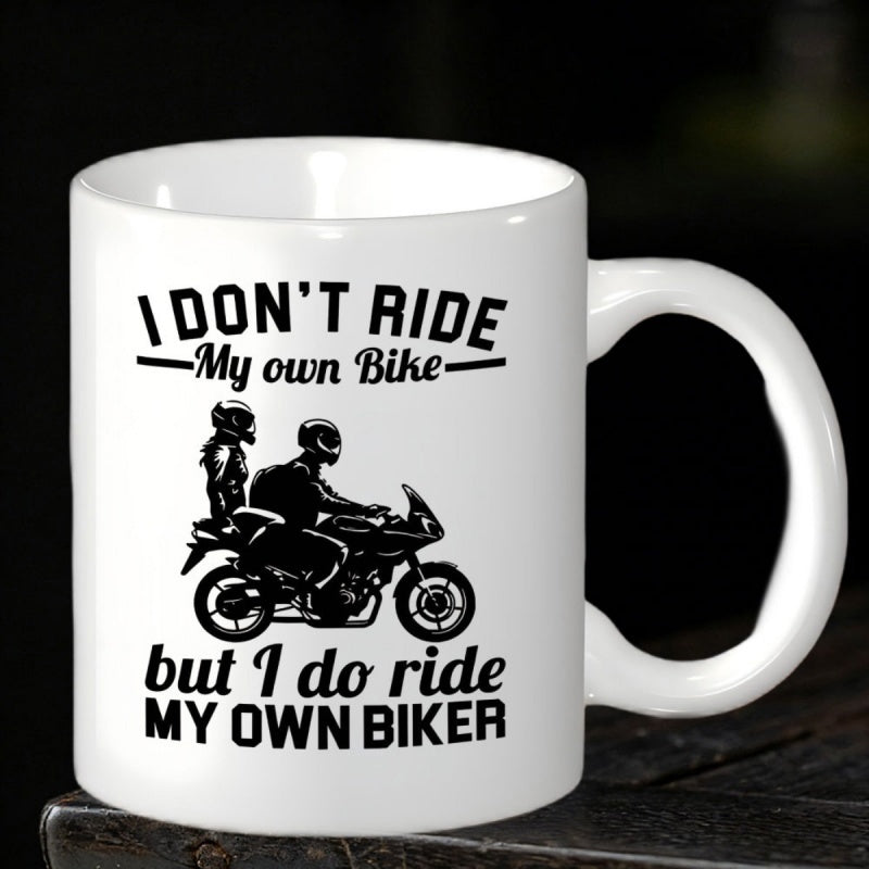 Tailorly White Ceramic 11 oz Mug - I Don't Ride My Own Bike But I Do Ride My Own Biker Silhouette Style Riders Cruising Along On A Classic Vintage Street