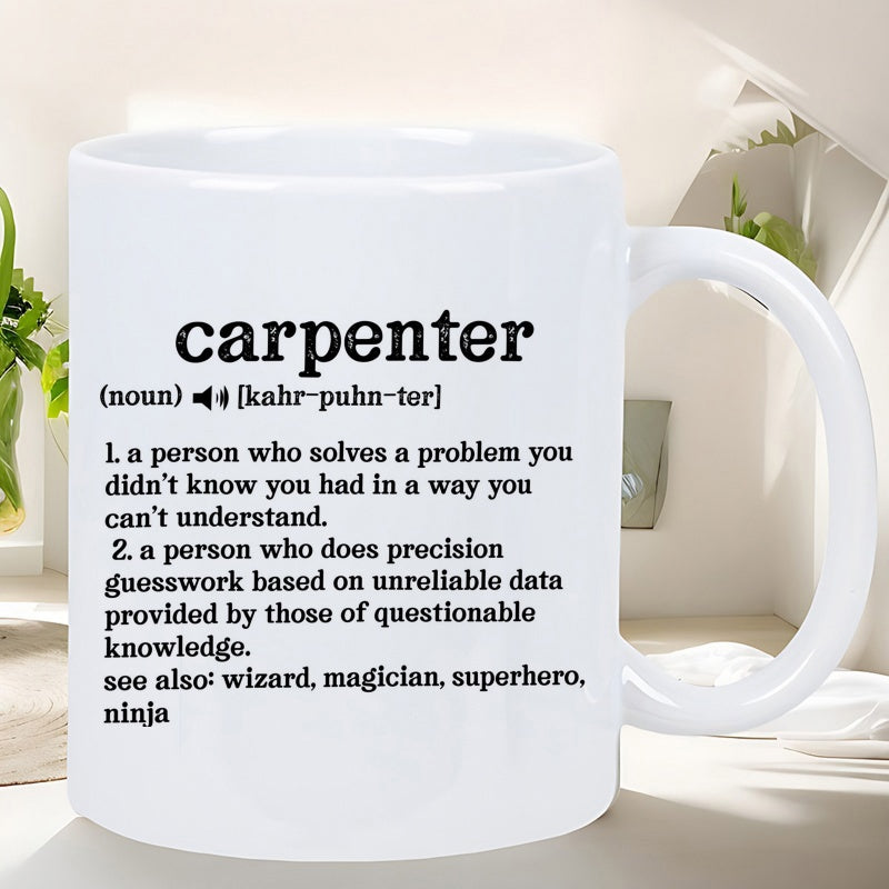 Tailorly White Ceramic 11 oz Mug - Carpenter Noun Wizard Magician Superhero Ninja Minimalist Black Ink Typography Printed On A Smooth White Surface Mug