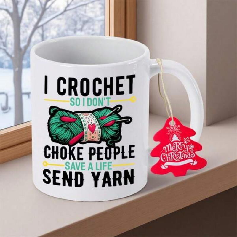 Tailorly White Ceramic 11 oz Mug - I Crochet So I Don't Choke People Save A Life Send Yarn Cozy Green Handcrafted Skein Featuring Crochet Hooks And Heart Detailed