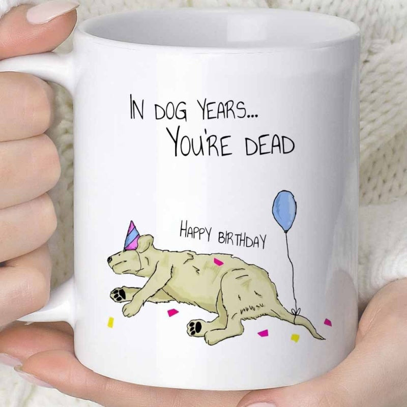 Tailorly White Ceramic 11 oz Mug - In Dog Years Youre Dead Happy Birthday Sleepy Old Wearing Striped Party Hat Tied To Blue Balloon Dog