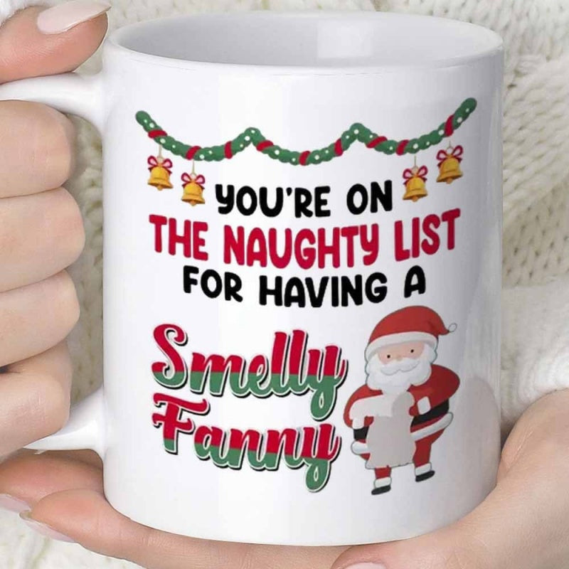 Tailorly White Ceramic 11 oz Mug - Youre On The Naughty List For Having A Smelly Fanny Festive Christmas Garlands With Golden Bells And Cartoon Santa Claus