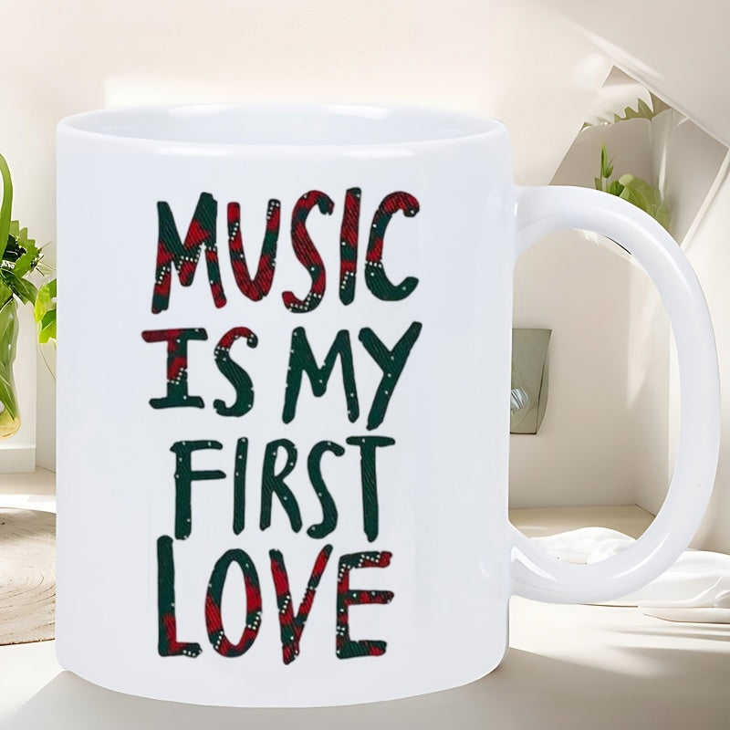Tailorly White Ceramic 11 oz Mug - Music Is My First Love Classic White Ceramic Vessel With Artistic Textured Hand Drawn Typography Mug
