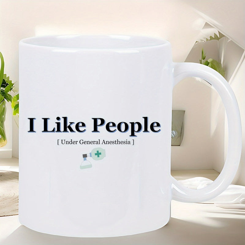 Tailorly White Ceramic 11 oz Mug - I Like People Under General Anesthesia Minimalist Medical Graphic With Small Anesthesia Bottle And Medical Cross Mug