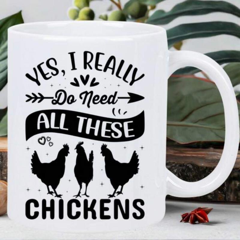 Tailorly White Ceramic 11 oz Mug - Yes I Really Do Need All These Chickens Three Rustic Black Farm Poultry Silhouettes Standing In A Row Chicken