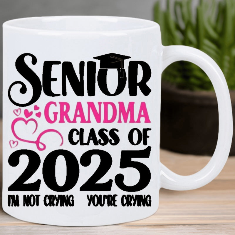 Tailorly White Ceramic 11 oz Mug - Senior Grandma Class Of 2025 Im Not Crying Youre Crying Stylized Bold Typography Featuring Pink Hearts And Decorative