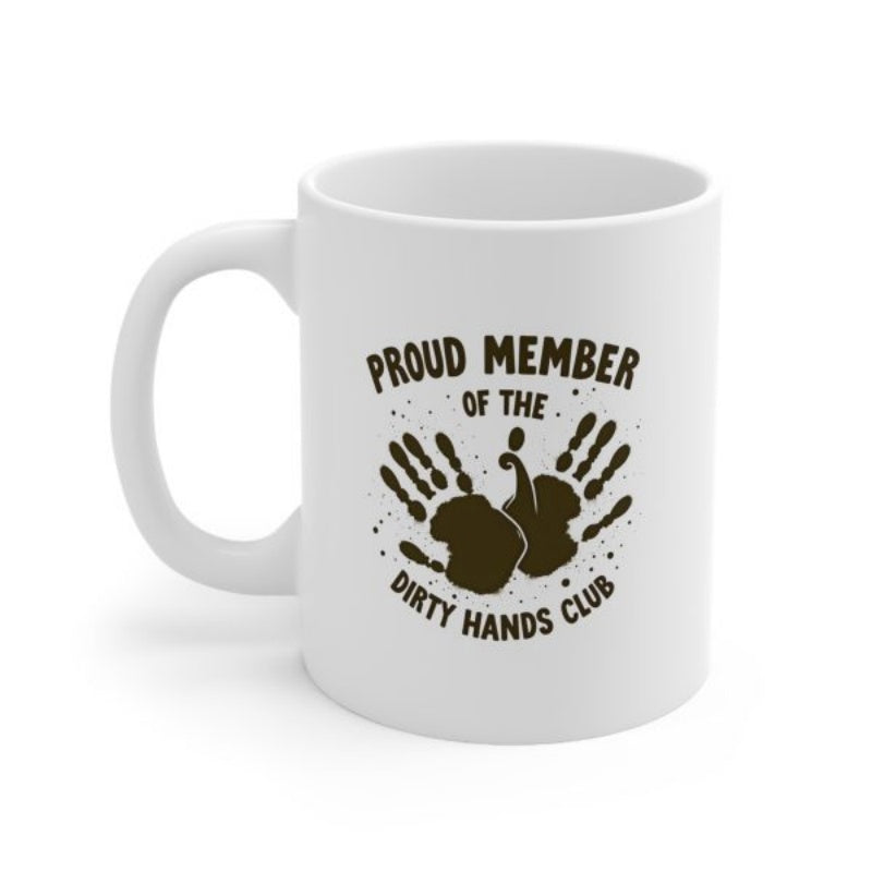 Tailorly White Ceramic 11 oz Mug - Proud Member Of The Dirty Hands Club Bold Dark Messy Ink Splattered Pair Of Graphic Handprints Mug