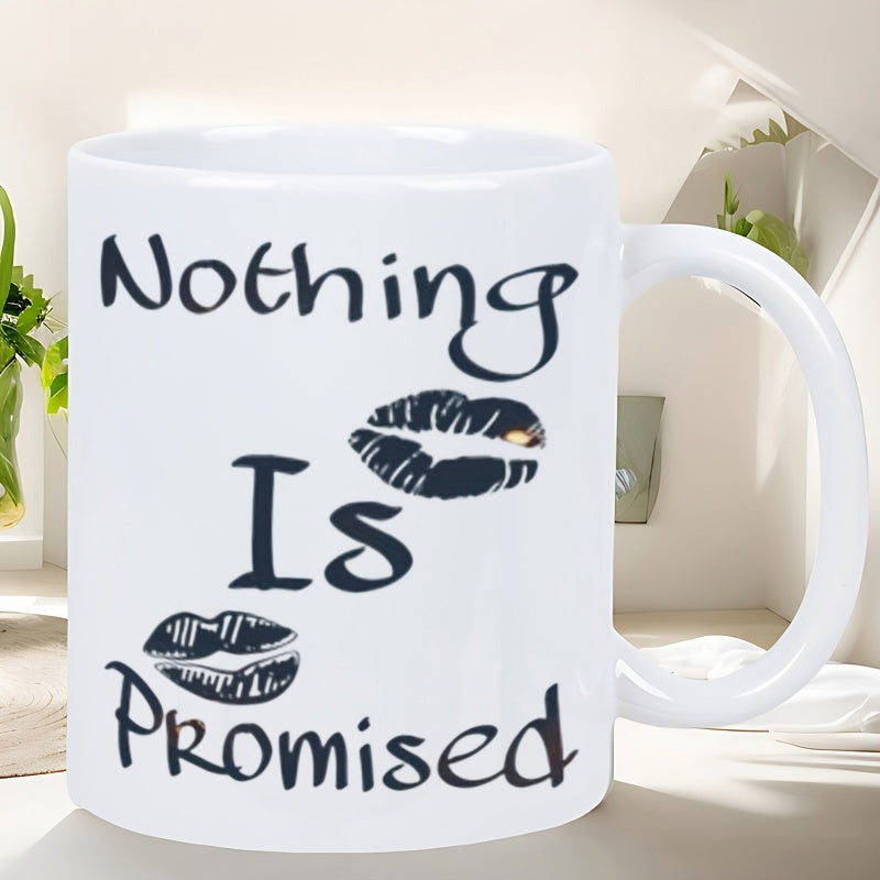 Tailorly White Ceramic 11 oz Mug - Nothing Is Promised Artistic Black Ink Smeared Fashionable Textured Decorative Quote Design Lips