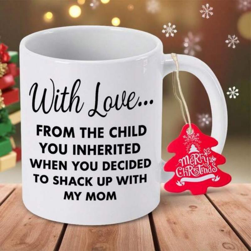Tailorly White Ceramic 11 oz Mug - With Love From The Child You Inherited When You Decided To Shack Up With My Mom Festive White Ceramic Base Featuring Bold Black