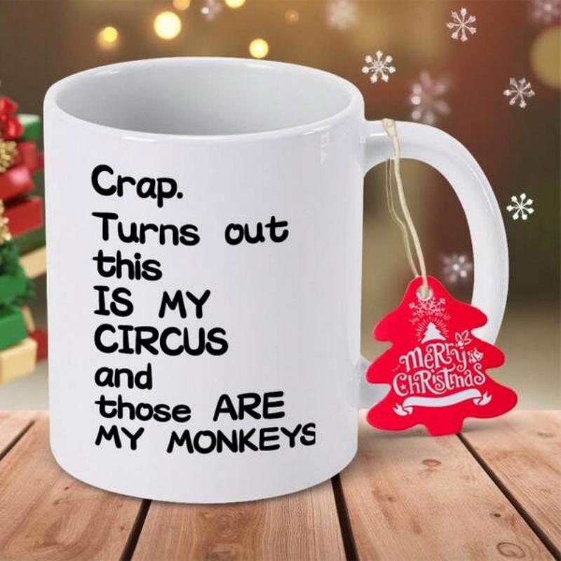 Tailorly White Ceramic 11 oz Mug - Crap Turns Out This Is My Circus And Those Are My Monkeys Minimalist With Bold Black Printed Humorous Lettering Mug