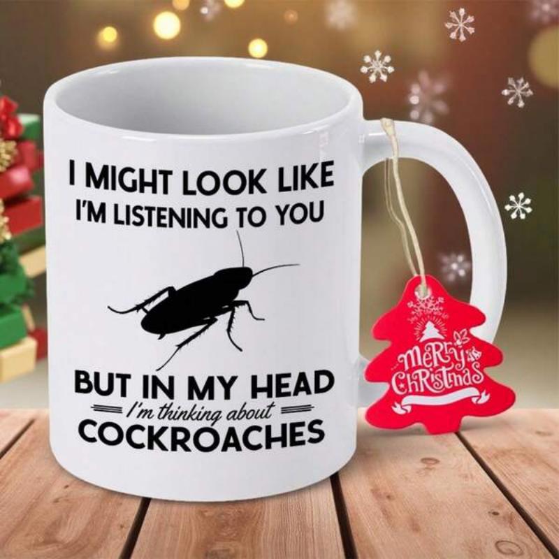 Tailorly White Ceramic 11 oz Mug - I Might Look Like Im Listening To You But In My Head Im Thinking About Cockroaches Silhouette Of A Detailed Insect Crawling