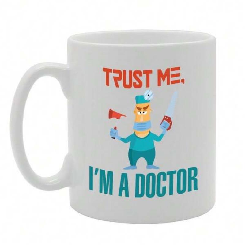 Tailorly White Ceramic 11 oz Mug - Trust Me I'm A Doctor Comical Surgeon Carrying Sharp Tools With A Stern Look Doctor