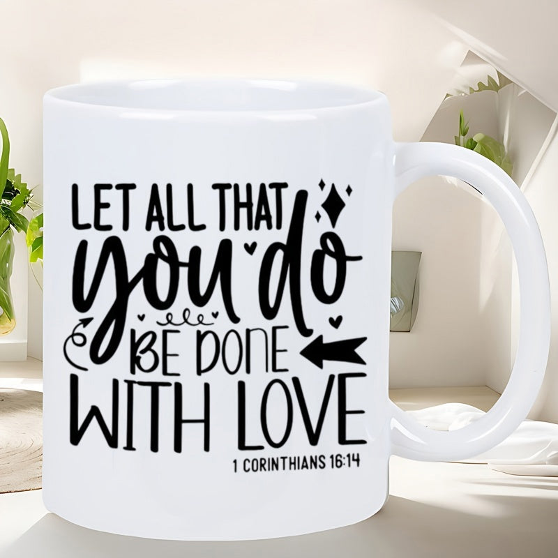 Tailorly White Ceramic 11 oz Mug - Let All That You Do Be Done With Love 1 Corinthians 16 14 Artistic Handwritten Typography Adorned With Tiny Hearts And