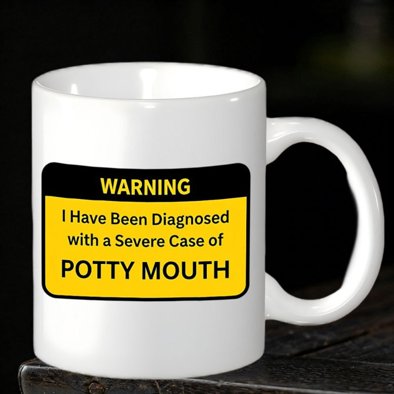 Tailorly White Ceramic 11 oz Mug - Warning I Have Been Diagnosed With A Severe Case Of Potty Mouth Classic Industrial Warning Sign Style With Bold Yellow