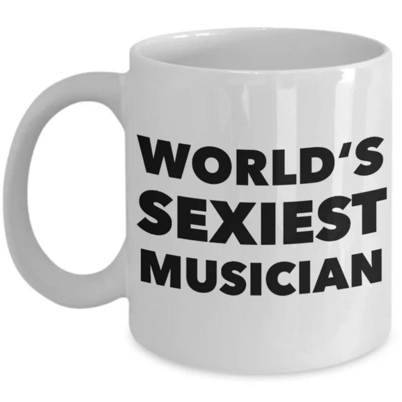 Tailorly White Ceramic 11 oz Mug - Worlds Sexiest Musician Bold Minimalist Typography Printed On A Smooth White Surface Musician