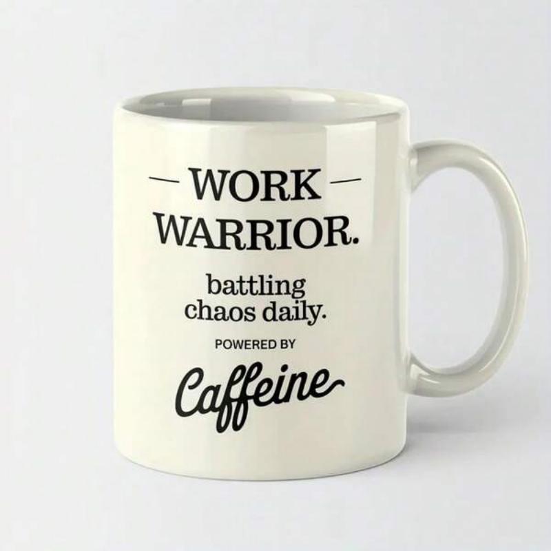 Tailorly White Ceramic 11 oz Mug - Work Warrior Battling Chaos Daily Powered By Caffeine Minimalist Black Typography On A Glossy Mug