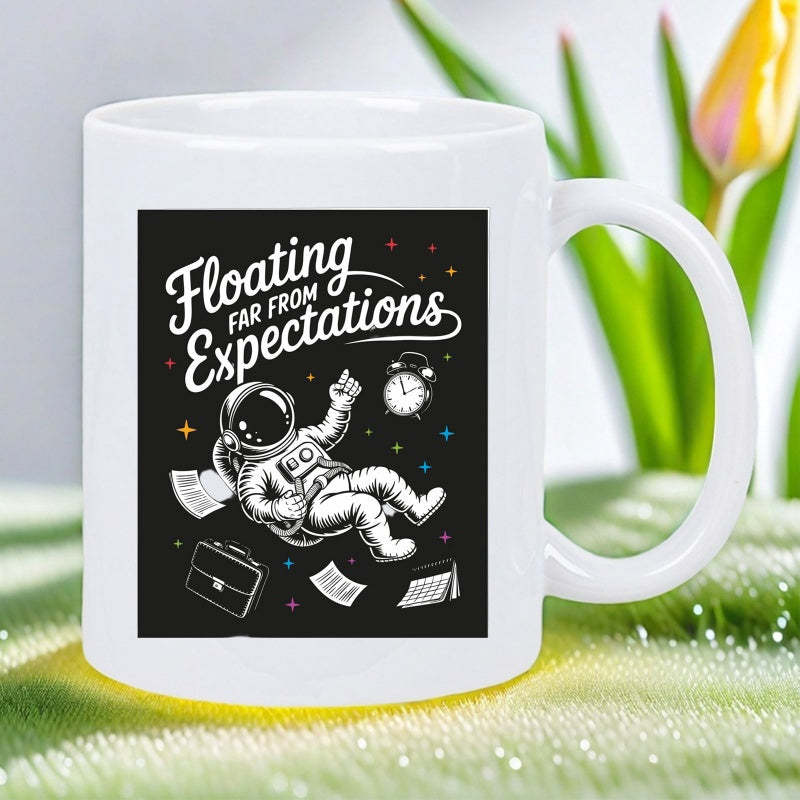 Tailorly White Ceramic 11 oz Mug - Floating Far From Expectations Drifting Through Deep Space Among Stars And Floating Office Supplies Astronaut