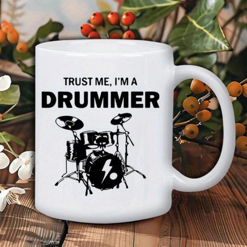 Tailorly White Ceramic 11 oz Mug - Trust Me Im A Drummer Detailed Silhouette Of A Classic Professional Musical Instrument Performance Set Drumset