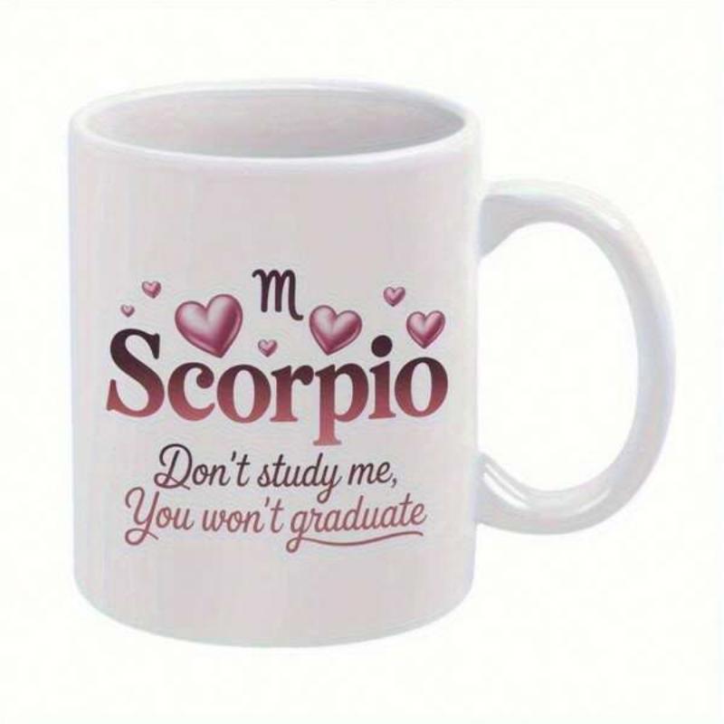 Tailorly White Ceramic 11 oz Mug - Scorpio Don't Study Me You Won't Graduate Minimalist Hearts With Symbolic Astrological Sign And Artistic Script Font Mug