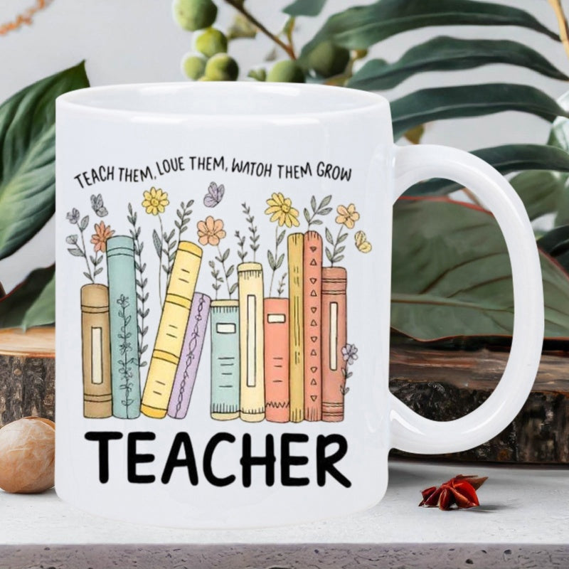 Tailorly White Ceramic 11 oz Mug - Teach Them Love Them Watch Them Grow Teacher Hand Drawn Colorful Spines With Delicate Wildflowers Sprouting From Top Books