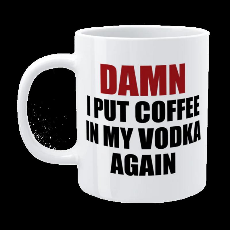 Tailorly White Ceramic 11 oz Mug - Damn I Put Coffee In My Vodka Again Simple White Ceramic Container Featuring Bold Humorous Typography Text Print Mug