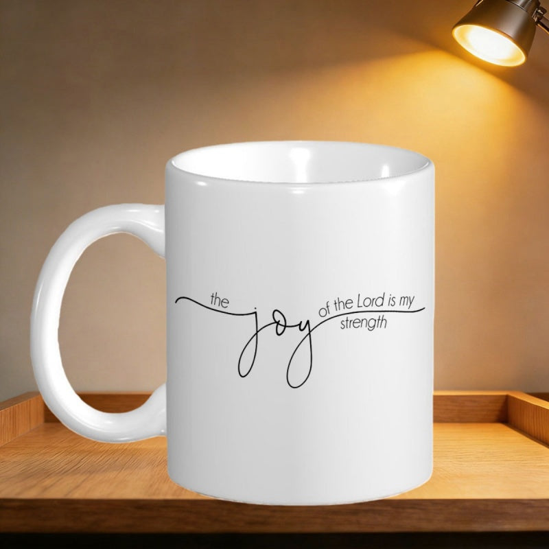 Tailorly White Ceramic 11 oz Mug - The Joy Of The Lord Is My Strength Sleek Minimalist White Ceramic With Artistic Black Script Typography Design Mug