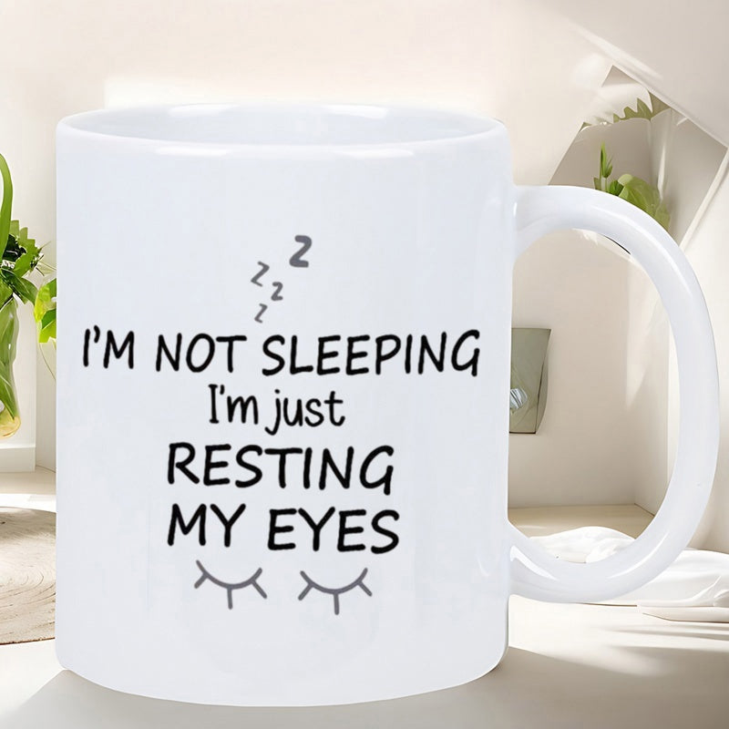Tailorly White Ceramic 11 oz Mug - Im Not Sleeping Im Just Resting My Eyes Hand Drawn Minimalist Closed Eyelashes Below Floating Sleep Lettering Symbols Eyes