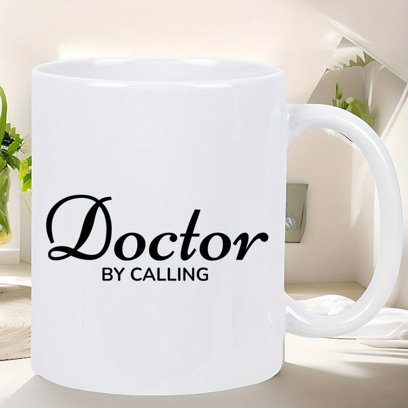 Tailorly White Ceramic 11 oz Mug - Doctor By Calling Minimalist Professional Ceramic Cup With Elegant Script Black Lettering Mug