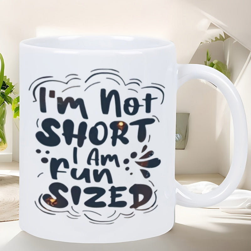 Tailorly White Ceramic 11 oz Mug - Im Not Short I Am Fun Sized Elegant Ceramic Surface Featuring Playful Stylized Typography And Artistic Lines Mug
