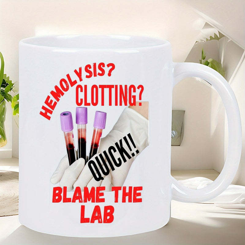 Tailorly White Ceramic 11 oz Mug - Hemolysis Clotting Quick Blame The Lab Professional Medical Hand Wearing Gloves Holding Scientific Blood Sample Tubes Hand