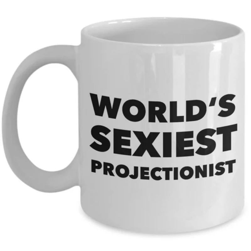 Tailorly White Ceramic 11 oz Mug - World's Sexiest Projectionist Simple Displaying Bold Black Typography Mug