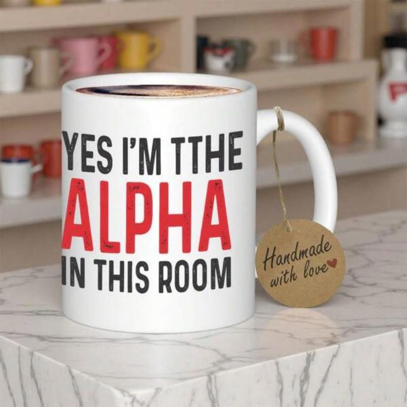 Tailorly White Ceramic 11 oz Mug - Yes Im Tthe Alpha In This Room Minimalist White Ceramic With Bold Black And Red Lettering Slogan Mug