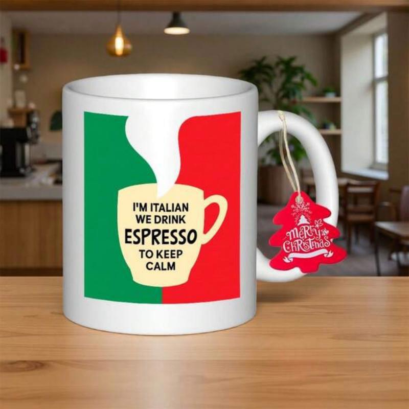 Tailorly White Ceramic 11 oz Mug - Im Italian We Drink Espresso To Keep Calm Vibrant Italian Flag Colors Surrounding A Steaming Hot Morning Coffee Mug