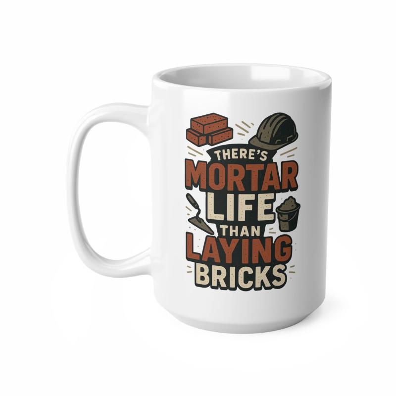 Tailorly White Ceramic 11 oz Mug - Theres Mortar Life Than Laying Bricks Vintage Industrial Masonry Tools Featuring Helmet And Trowel With Red Bricks
