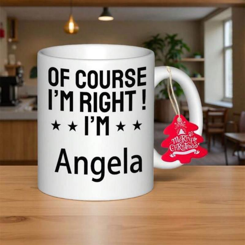 Tailorly White Ceramic 11 oz Mug - Of Course I'm Right I'm Angela Merry Christmas Minimalist Bold Typography Printed On A Clean