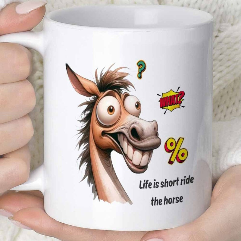 Tailorly White Ceramic 11 oz Mug - Life Is Short Ride The Horse Funny Cartoon Caricature With Exaggerated Eyes Grinning Wide And Symbols Horse