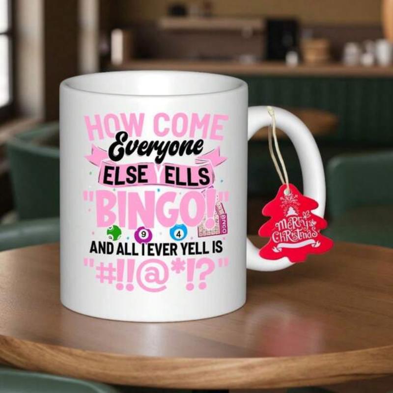 Tailorly White Ceramic 11 oz Mug - How Come Everyone Else Yells Bingo And All I Ever Yell Is Decorative Slogan Featuring Colorful Bingo Balls And Playful Pink