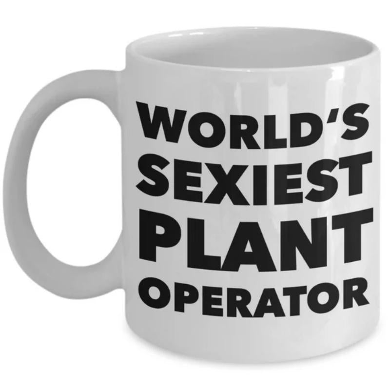 Tailorly White Ceramic 11 oz Mug - Worlds Sexiest Plant Operator Minimalist Bold Black Text Printed On A Pure