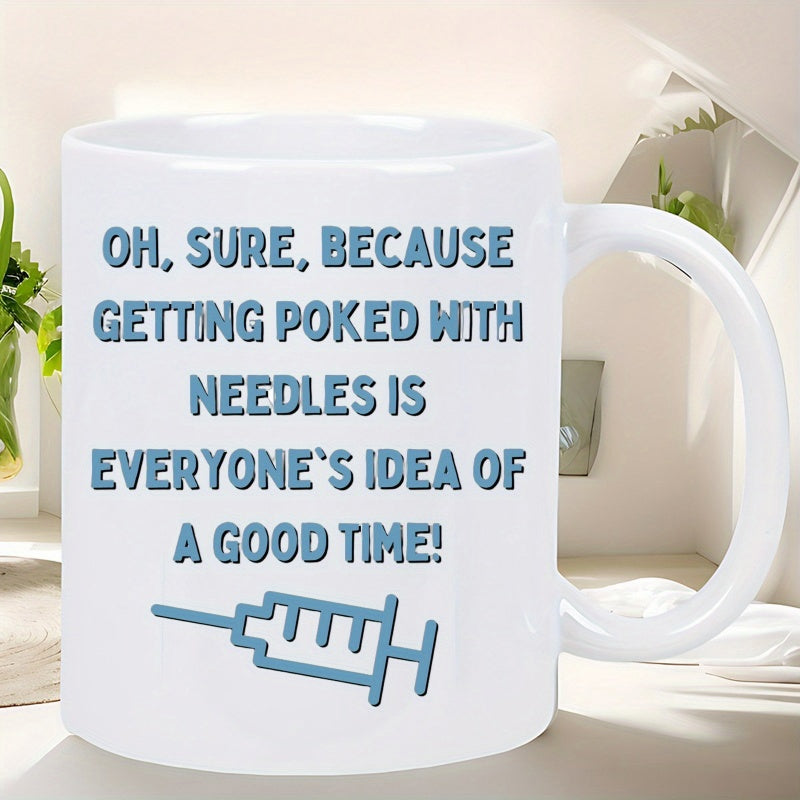 Tailorly White Ceramic 11 oz Mug - Oh Sure Because Getting Poked With Needles Is Everyone's Idea Of A Good Time Sarcastic Medical Theme With Minimalist Blue