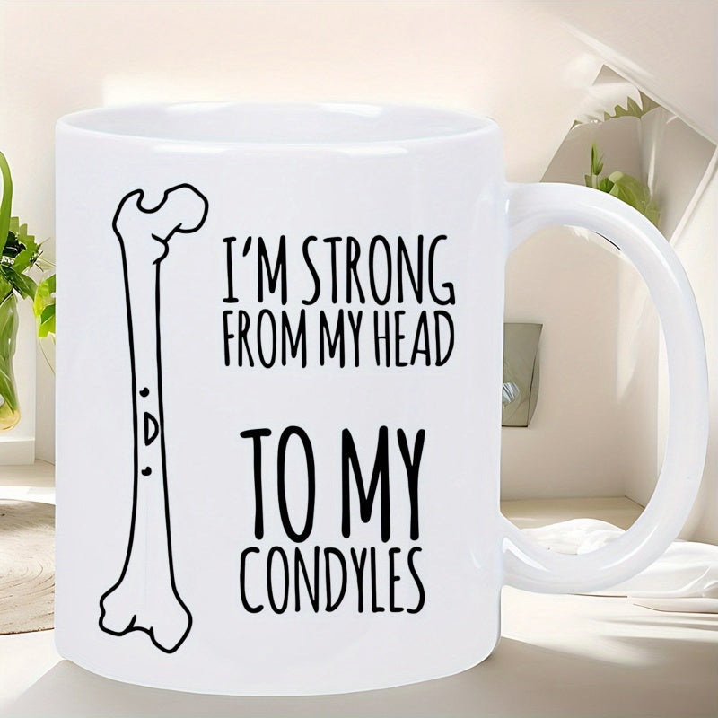 Tailorly White Ceramic 11 oz Mug - Im Strong From My Head To My Condyles Minimalist Black Ink Hand Drawn Anatomical Human Skeletal Leg Femur Bone