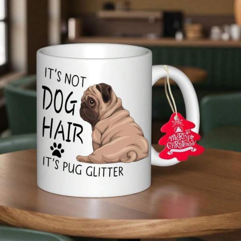 Tailorly White Ceramic 11 oz Mug - Its Not Dog Hair Its Pug Glitter Adorable Small Wrinkled Fawn Dog Sitting Peacefully Pug