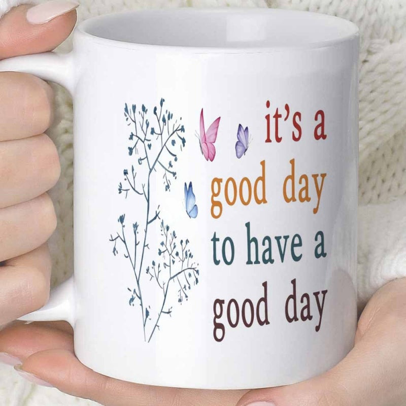 Tailorly White Ceramic 11 oz Mug - Its A Good Day To Have A Good Day Graceful Fluttering Insects Among Delicate Blue Hand Drawn Floral Branches Butterflies
