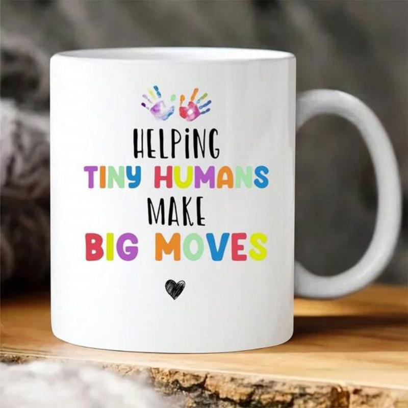 Tailorly White Ceramic 11 oz Mug - Helping Tiny Humans Make Big Moves Artistic Colorful Handprints Displayed Among Inspirational Quotes On Ceramic Mug