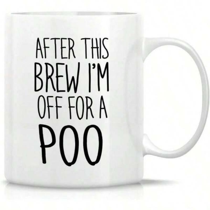 Tailorly White Ceramic 11 oz Mug - After This Brew Im Off For A Poo Minimalist White Ceramic Vessel Featuring Bold Black Hand Lettered Script Slogan Mug