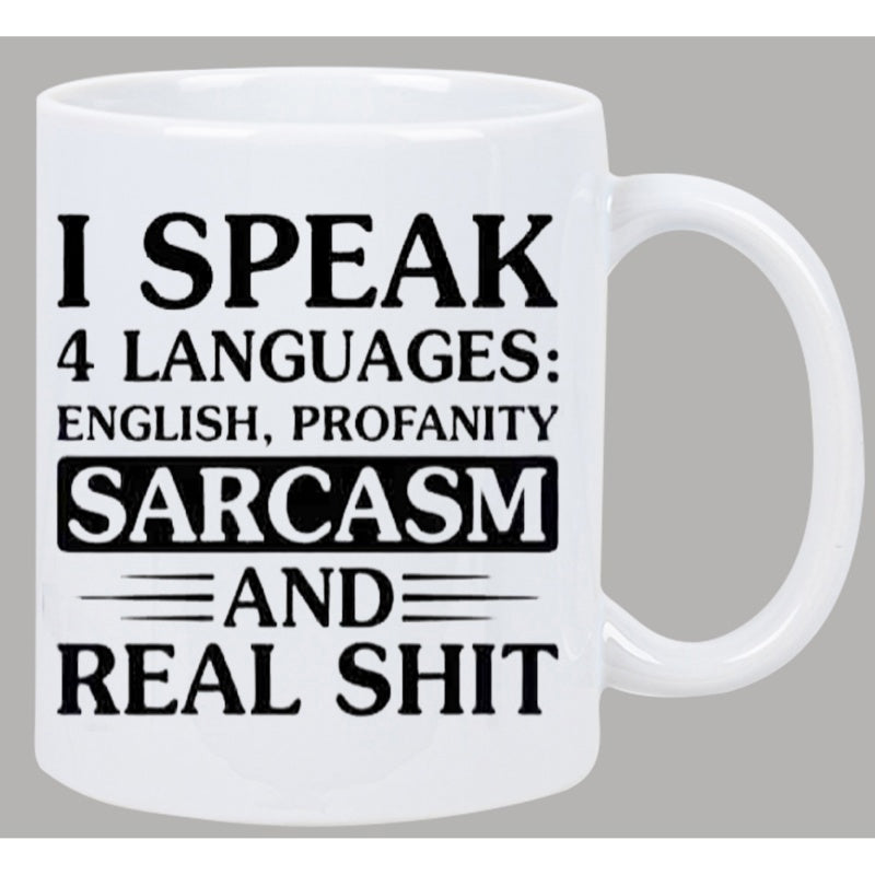 Tailorly White Ceramic 11 oz Mug - I Speak 4 Languages English Profanity Sarcasm And Real Shit Minimalist White Ceramic Vessel Featuring Bold Black Block