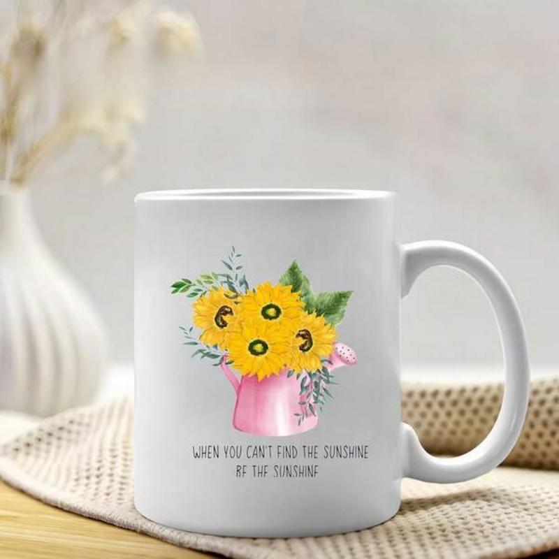 Tailorly White Ceramic 11 oz Mug - When You Can't Find The Sunshine Be The Sunshine Vibrant Yellow Petals Blooming Inside A Pink Garden Watering Pot Sunflower