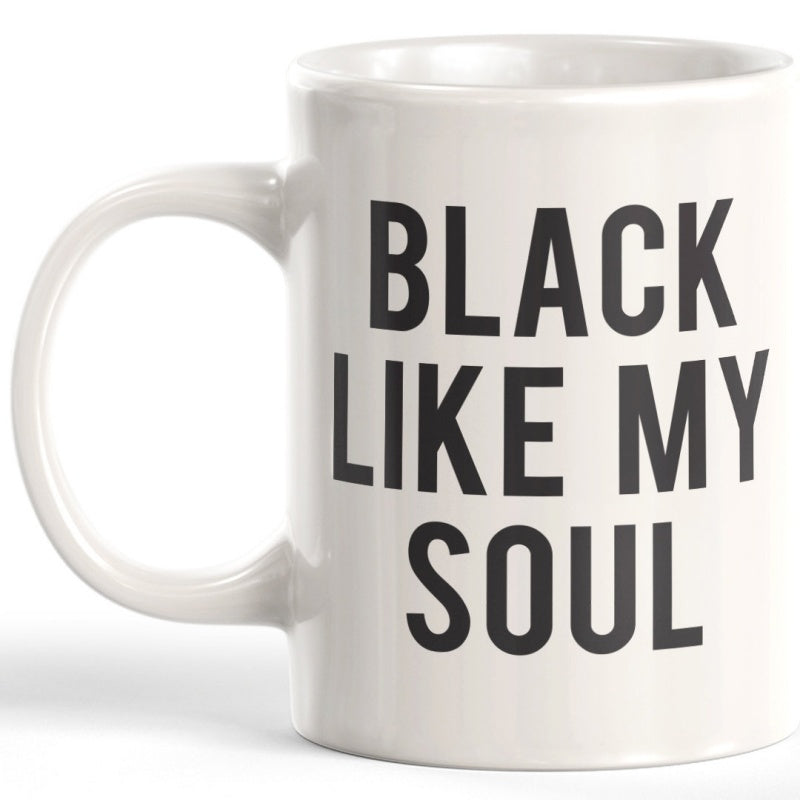 Tailorly White Ceramic 11 oz Mug - Black Like My Soul Minimalist Bold Black Capitalized Letters Centered On A Clean