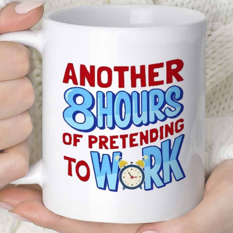 Tailorly White Ceramic 11 oz Mug - Another 8 Hours Of Pretending To Work Bold Colorful Humorous Slogan Featuring A Classic Small Bell Clock